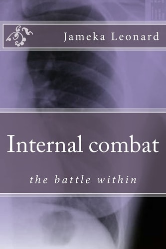 Internal Combat A Battle Within Yourself, a Book of Poetry