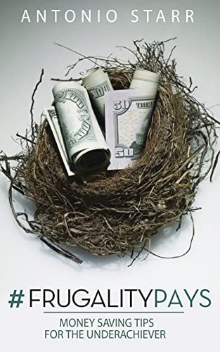 #FrugalityPays Money Saving Tips For The Underachiever