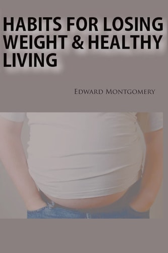 Habits for Losing Weight and Healthy Living
