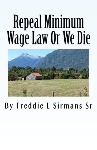 Repeal Minimum Wage Law Or We Die