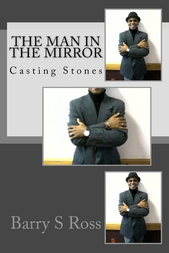 The Man In The Mirror Casting Stones