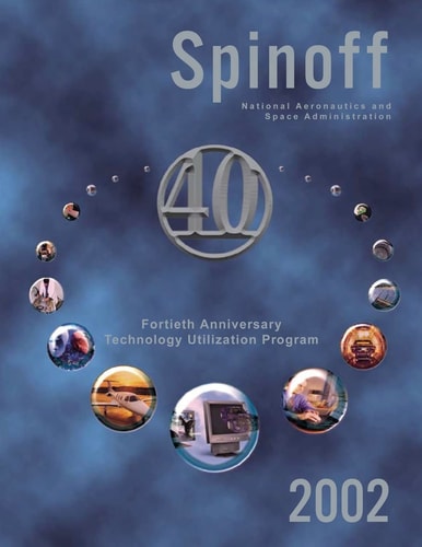 Spinoff 2002 Fortieth Anniversary Technology Utilization Program