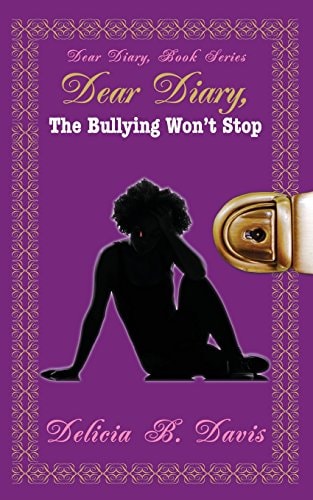 Dear Diary, the Bullying Won't Stop Dear Diary, Book Series
