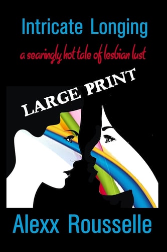 Intricate Longing A Searingly Hot Tale of Lesbian Lust