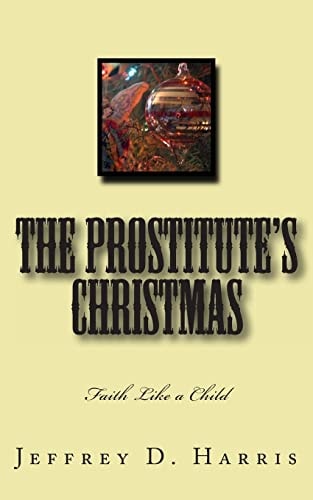 The Prostitute's Christmas Faith Like a Child