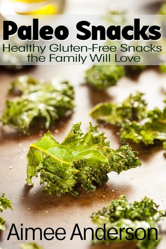 Paleo Snacks Healthy Gluten-Free Snacks the Family Will Love