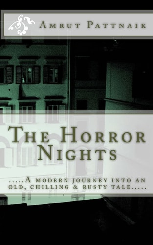 The Horror Nights ...A Modern Journey Into an Old, Chilling and Rusty Tale...