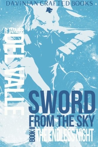 The Endless Night (Book II of Sword from the Sky)