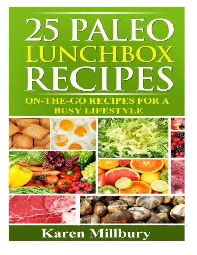 25 Paleo Lunchbox Recipes On-The-Go Recipes For a Busy Lifestyle