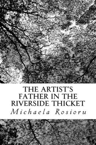 The Artist's Father in the Riverside Thicket