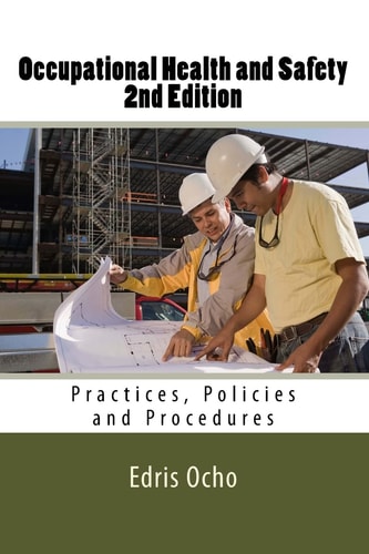 Occupational Health and Safety 2nd Edition Practices, Policies and Procedures