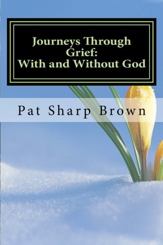 Journeys Through Grief With and Without God