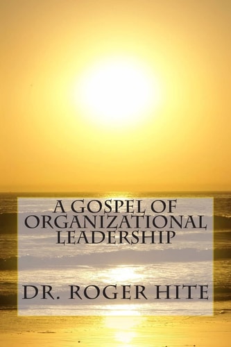 A Gospel of Organizational Leadership