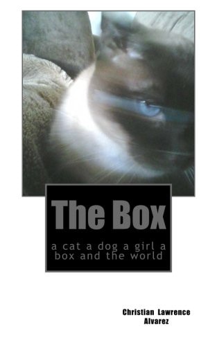 The Box A Cat a Dog a Girl a Box and the World