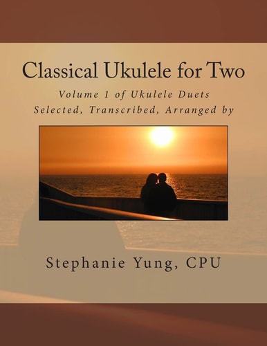 Classical Ukulele for Two Volume 1 of Ukulele Duets