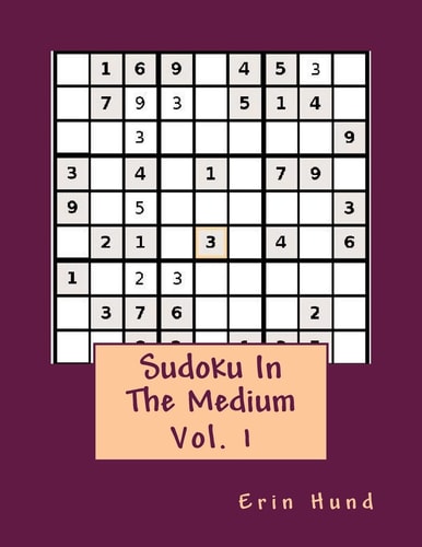 Sudoku In The Medium Vol. 1