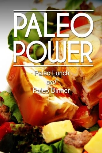 Paleo Power - Paleo Lunch and Paleo Dinner