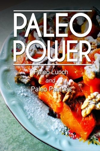 Paleo Power - Paleo Lunch and Paleo Pastries