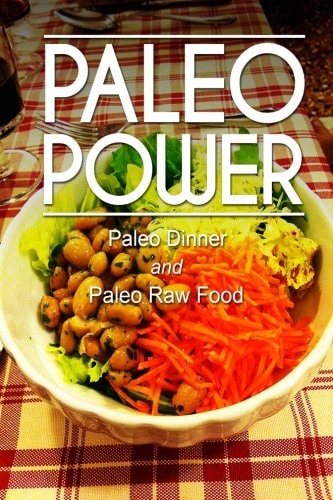 Paleo Power - Paleo Dinner and Paleo Raw Food
