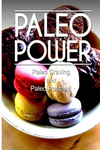 Paleo Power - Paleo Craving and Paleo Pastries