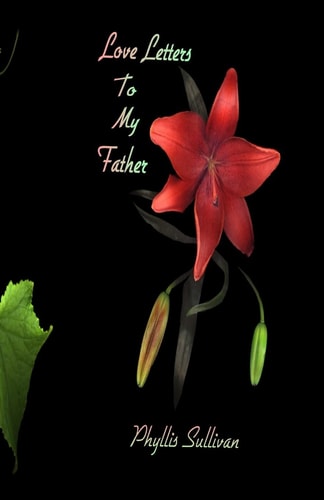 Love Letters To My Father