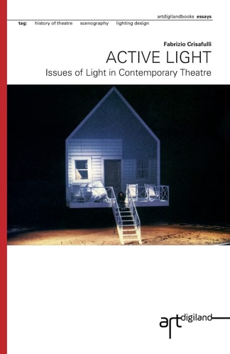 Active Light Issues of Light in Contemporary Theatre