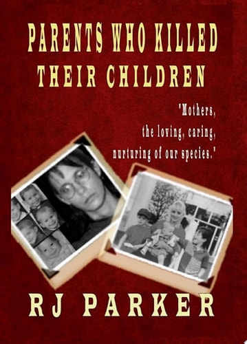 Parents Who Killed Their Children : Filicide