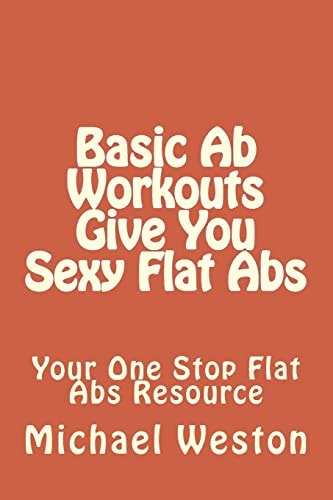 Basic Ab Workouts Give You Sexy Flat Abs Your One Stop Flat Abs Resource