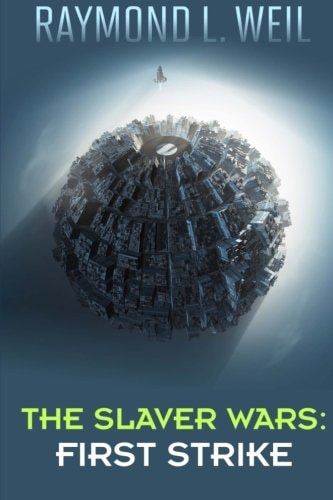 The Slaver Wars: First Strike The Slaver Wars Book Four