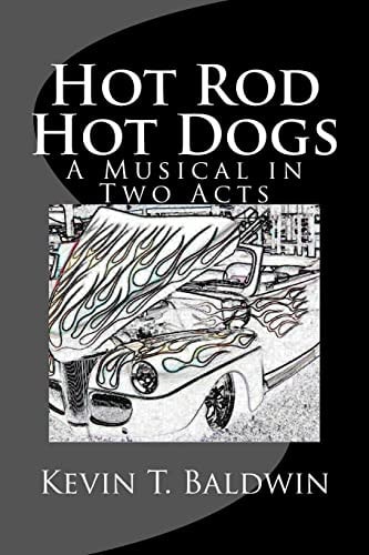 Hot Rod Hot Dogs A Musical in Two Acts