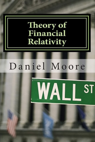 Theory of Financial Relativity Investment Portfolio Guidance in a Federal Reserve Driven Bubble Prone Deflationary Era