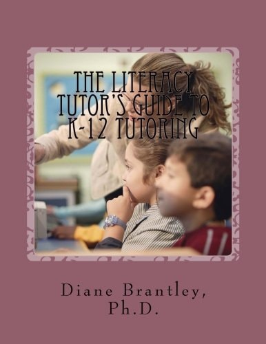 The Literacy Tutors Guide to K-12 Tutoring Strategies for Success!