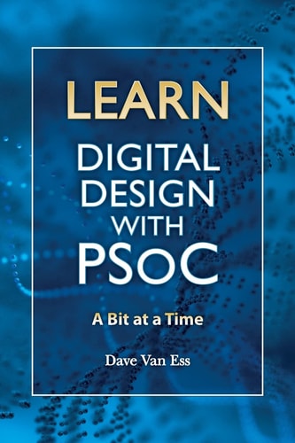 Learn Digital Design with PSoC, a Bit at a Time