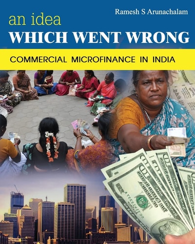 An Idea Which Went Wrong Commercial Microfinance in India