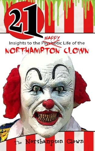 21 Insights to the Happy Life of the Northampton Clown