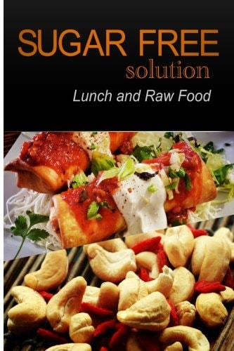 Sugar-Free Solution - Lunch and Raw Food