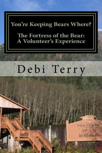 You're Keeping Bears Where? The Fortress of the Bear: a Volunteer's Experience