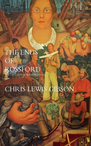 The Ends of Rossford The Concluding Rossford Novel