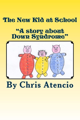 The New Kid at School "A Story about Down Syndrome"