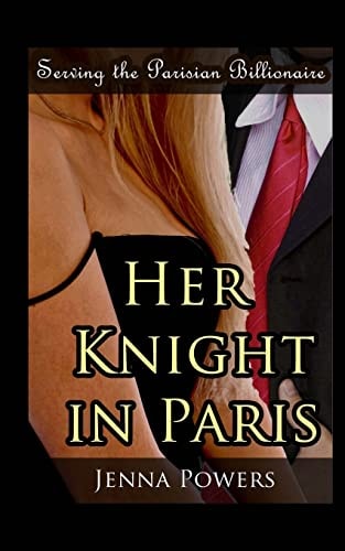 Serving the Parisian Billionaire Her Knight in Paris