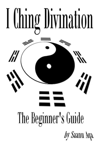 I Ching Divination The Beginner's Guide