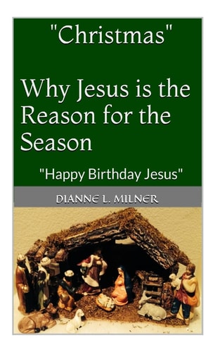 Christmas Why Jesus Is the Reason for the Season Happy Birthday Jesus