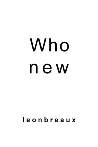 Who New