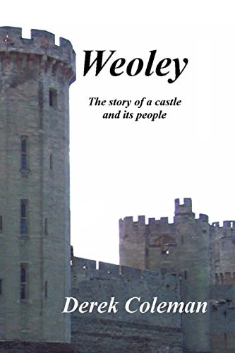 Weoley The Story of a Castle and Its People