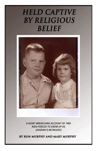 Held Captive By Religious Belief A Heart-Wrenching Account of Two Kids Forced to Grow Up As Jehovah's Witnesses
