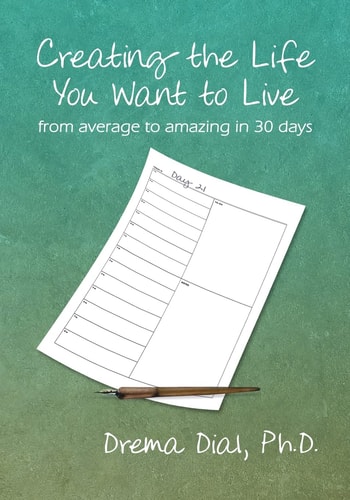 Creating the Life You Want to Live From Average to Amazing in 30 Days