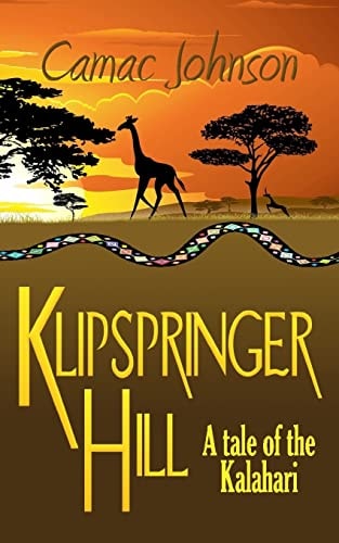 Klipspringer Hill A Tale of the Kalahari