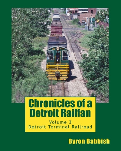 Chronicles of a Detroit Railfan Volume 3, Detroit Terminal Railroad