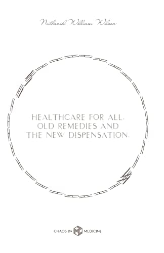 Healthcare for All Old Remedies and The New Dispensation
