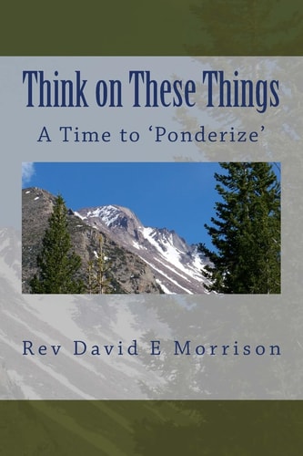 Think on These Things A Time To 'Ponderize'